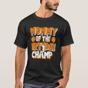 Camiseta Mami Of Birthday Champ Boys Fiesta De Baloncesto