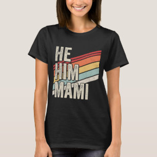 Camiseta Mami Valentine cita He Him Mami