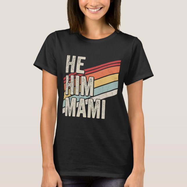 Camiseta Mami Valentine cita He Him Mami (Anverso)
