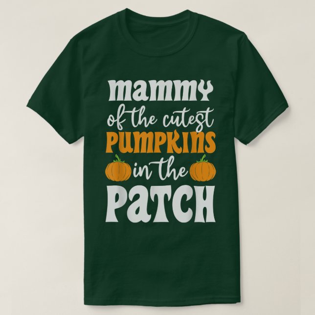Camiseta Mammy Of The Cutest Pumpkins In The Patch Hallowee (Diseño del anverso)