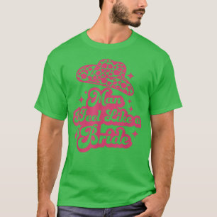 Camiseta Man I Feel Like A Bride Retro Cowboy Hat Western C