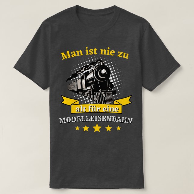 Camiseta Man ist nie zu alt for eine Modelleisenbahn Bahn (Diseño del anverso)