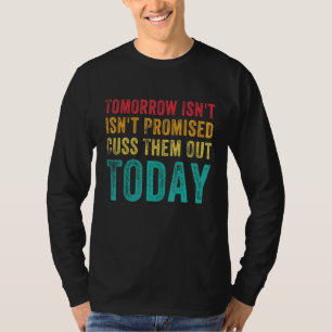 Camiseta Mañana Los Hombres No Se Prometieron Que Los Traig