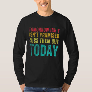 Camiseta Mañana Los Hombres No Se Prometieron Que Los Traig