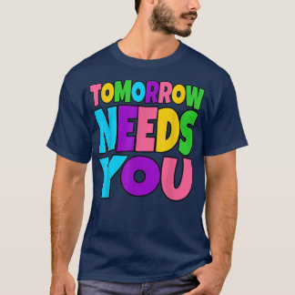 Camiseta Mañana necesita apoyo para la toma de conciencia s