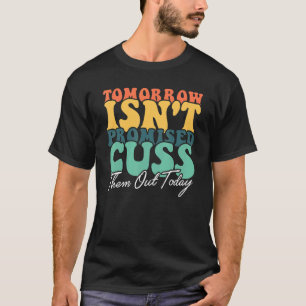 Camiseta Mañana no está prometido Cusi los sacan hoy 1