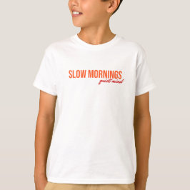 Camiseta Mañanas Lentas Cita Inspiradora Mente Tranquila