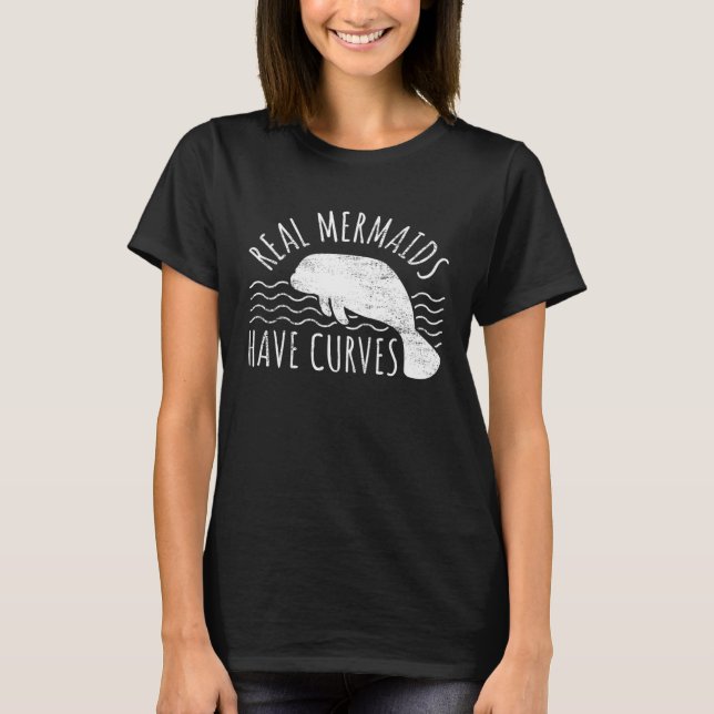 Camiseta Manatee I Real Mermaids Have Curves I Chubby Manat (Anverso)