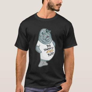 Camiseta Manatee Tacos Shirt Dijo Que Tacos Tee Shir