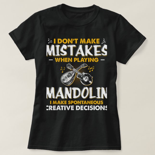 Camiseta Mandolin Adoran Decisiones Creativas Espontáneas C (Diseño del anverso)