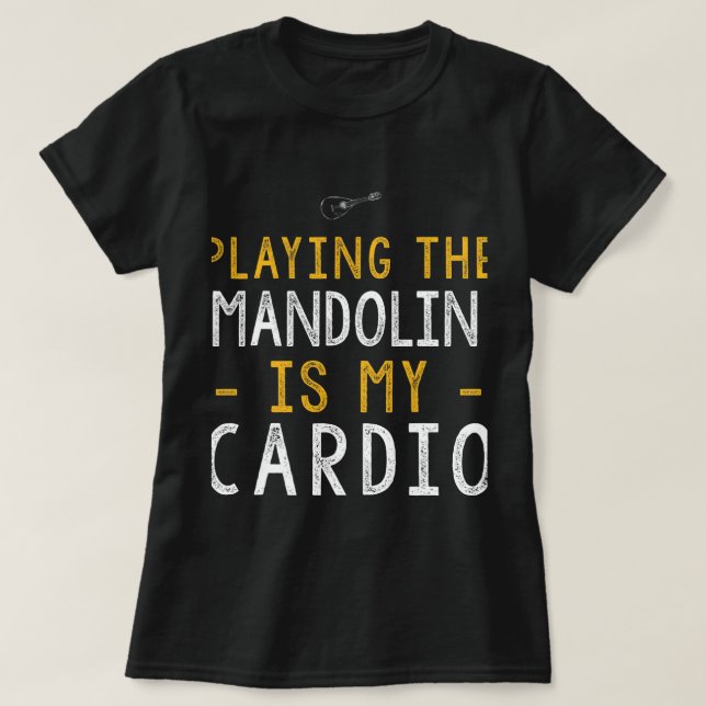 Camiseta Mandolin Lover Jugar al mandolín es mi cardio (Diseño del anverso)