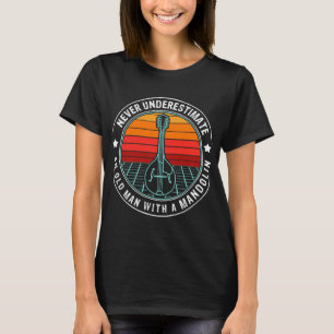 Camiseta Mandolin Lover Nunca subestima a un anciano con