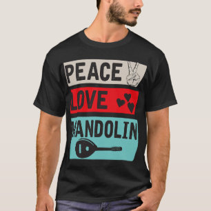 Camiseta Mandolin Lover Peace Love Mandolin Bluegrass Music