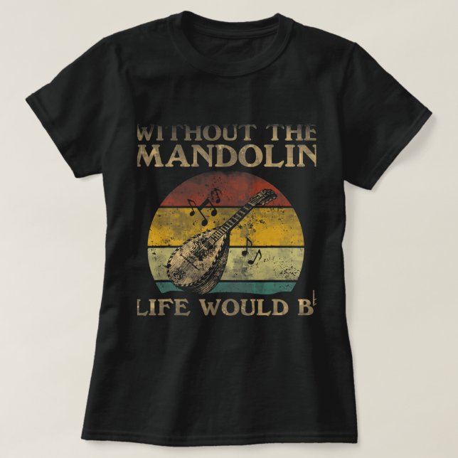 Camiseta Mandolin Lover Sin La Vida De Mandolin Sería Plano (Diseño del anverso)