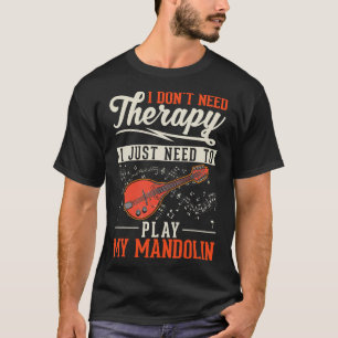 Camiseta Mandolin Lover Therapy Mandolin Player Mandolinist