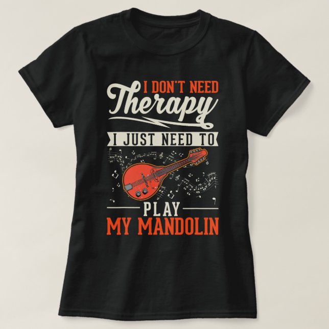 Camiseta Mandolin Lover Therapy Mandolin Player Mandolinist (Diseño del anverso)