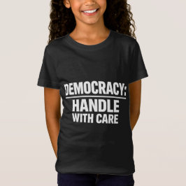Camiseta Manejar la democracia con cuidado