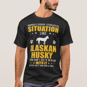 Camiseta Manejar la situación estresante Perro Alaskan Husk