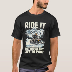 Camiseta manejarlo como si realmente tienes que hacer caca