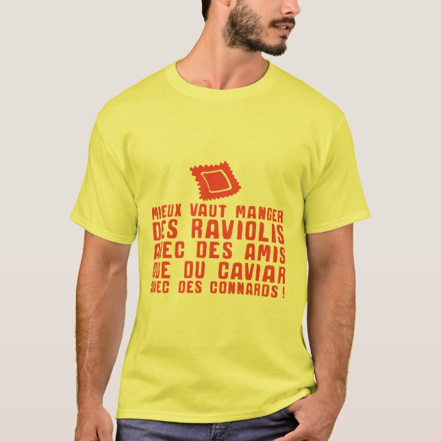 Camiseta manger raviolis amis caviar connards citation (Anverso)