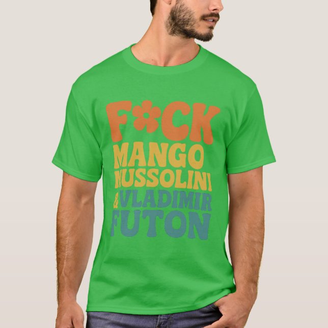 CAMISETA MANGO FCK MUSSOLINI Y VLADIMIR FUTON (Anverso)