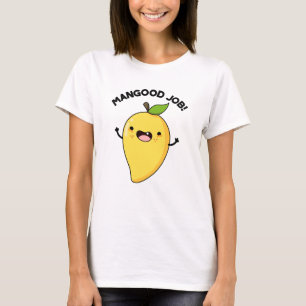 Camiseta Mangood Job Funny Mango Fruit Pun