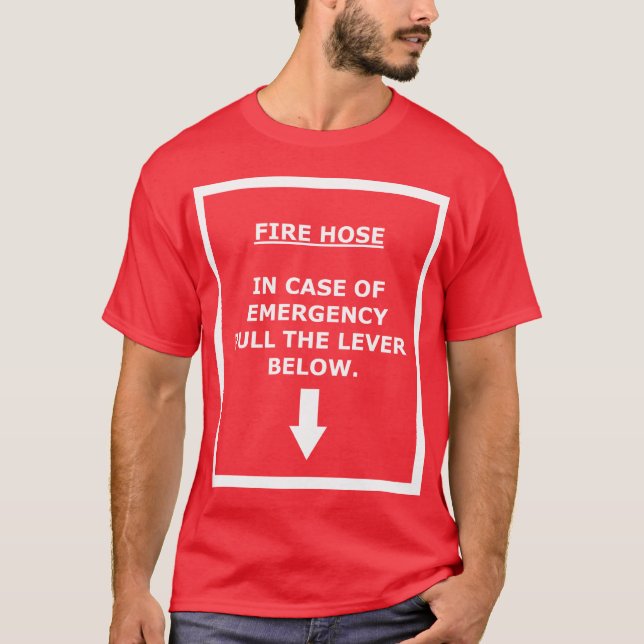 Camiseta Manguera de bomberos - tire de la palanca (Anverso)