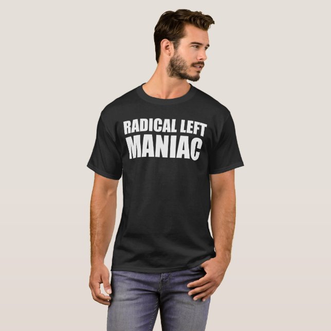 Camiseta Maniaco radical de izquierda gracioso contra Trump (Anverso completo)