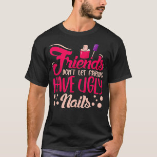 Camiseta Manicure Friends no deja que los amigos se pongan