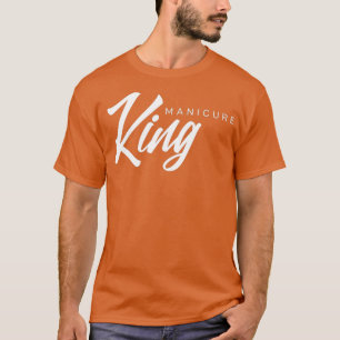 Camiseta Manicure King Nail Tech