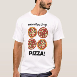 Camiseta Manifesting Pepperoni Pizza 