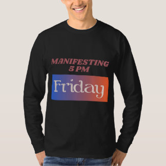 Camiseta Manifiesto humor de trabajo de viernes a las 5 pm