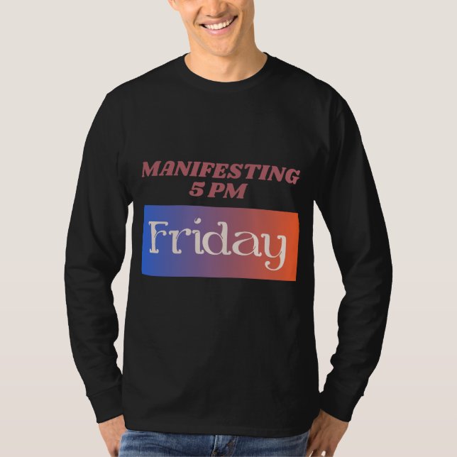 Camiseta Manifiesto humor de trabajo de viernes a las 5 pm (Anverso)