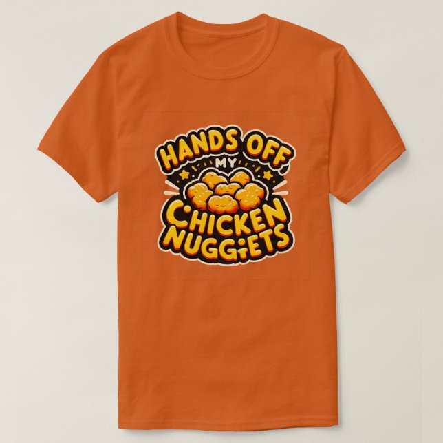 Camiseta Manos fuera de mis pepitas de pollo (Diseño del anverso)