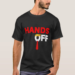 Camiseta Manos Fuera Protesta Política Antitrump Arancel De