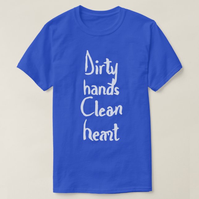 Camiseta manos sucias limpiar el corazón (Diseño del anverso)