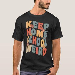 Camiseta Mantén a la escuela de párvulos rara en casa, mamá