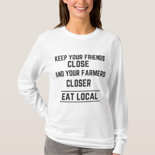 Camiseta Mantén A Tus Amigos Cerca A Los Agricultores Más C