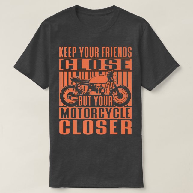 Camiseta Mantén a tus amigos cerca del motociclista (Diseño del anverso)