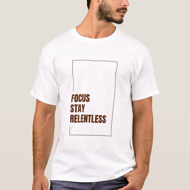 CAMISETA MANTÉN EL ENFOQUE INEXORABLE (Anverso)