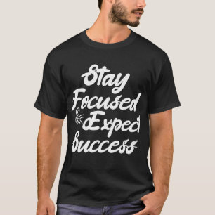 Camiseta Mantén el Enfoque y Espera el Éxito