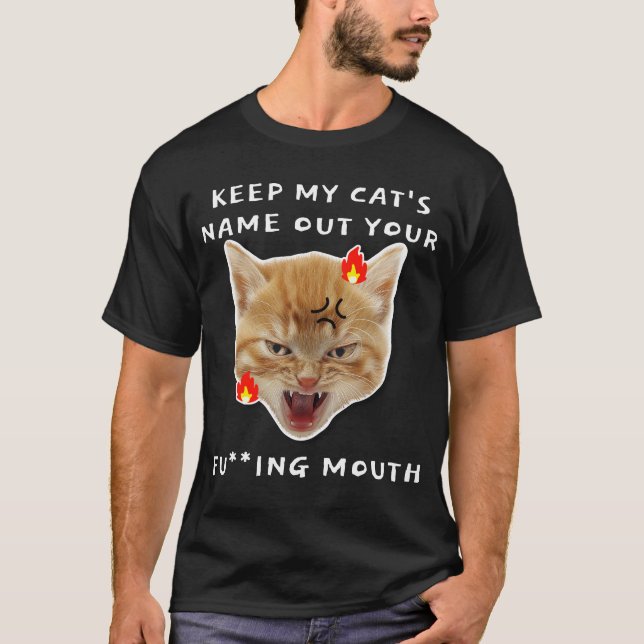 Camiseta Mantén el nombre de mi gato fuera de tu gato Masco (Anverso)