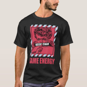 Camiseta Mantén Esa Misma Energía OG Carmine 6s Coincidente