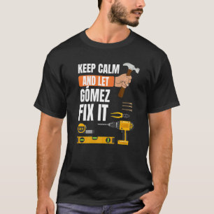 Camiseta Mantén La Calle Y Deja Que Gómez Arregle Handyman 
