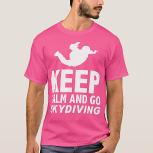 Camiseta Mantén La Calle Y Ve Al Skydiving