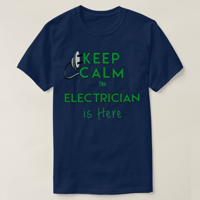 Camiseta Mantén la calma el electricista está aquí 1 (Diseño del anverso)