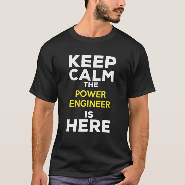 Camiseta Mantén La Calma El Ingeniero De Energía Está Aquí (Anverso)