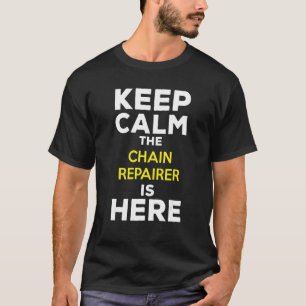 Camiseta Mantén La Calma El Reparador De Cadenas Está Aquí