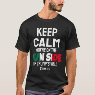 Camiseta Mantén La Calma En El Lado Divertido Del Muro De T