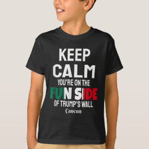 Camiseta Mantén La Calma En El Lado Divertido Del Muro De T